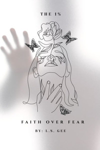 The 1%: Faith Over Fear: A Memoir of Healing, Power, and Purpose