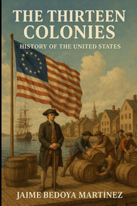 The Thirteen Colonies: History Of The United States