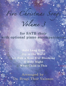 Five Christmas Songs for SATB choir - volume 3: choir Christmas songs