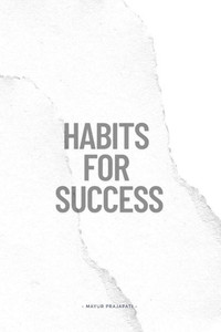Habits for Success: The Ultimate Guide to Building Healthy Routines