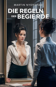 Die Regeln der Begierde Die Regeln der Begierde
