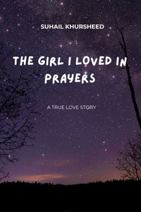 The Girl I Loved in Prayers The Girl I Loved in Prayers