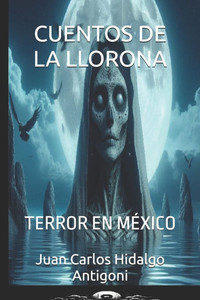 Cuentos de la Llorona: Terror En México