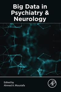 Big Data In Psychiatry And Neurology Big Data In Psychiatry And Neurology