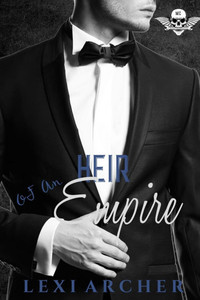 Heir of an Empire: A dark motorcycle club mafia bully high school romance