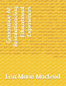 Generative AI: Revolutionizing Educational Experiences Generative AI: Revolutionizing Educational Experiences
