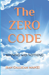 The ZERO CODE: WINNING with NOTHING The ZERO CODE: WINNING with NOTHING