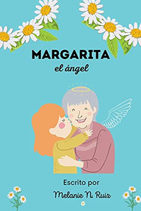 Margarita El Angel (Spanish Edition) Margarita El Angel (Spanish Edition)