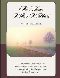 The Honor Principle: Cultivating Self-Respect and Honoring Others The Honor Principle: Cultivating Self-Respect and Honoring Others