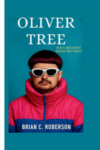 Oliver Tree: Built Different, Broke Different Oliver Tree: Built Different, Broke Different