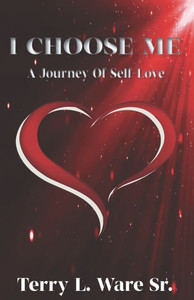 I Choose Me: A Journey Of Self-Love I Choose Me: A Journey Of Self-Love