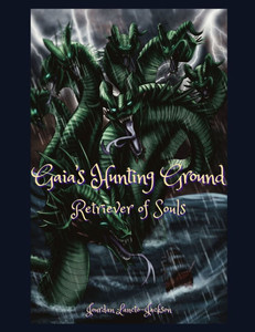 Gaia's Hunting Ground: Retriever of Souls Gaia's Hunting Ground: Retriever of Souls