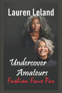 Undercover Amateurs; Fashion Faux Pas: The Beginning