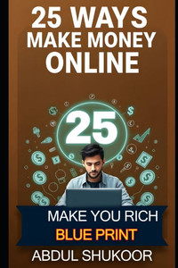 The Side Hustle Blueprint: : 25 Proven Ways to Earn Online The Side Hustle Blueprint: : 25 Proven Ways to Earn Online