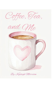 Coffee, Tea and Me