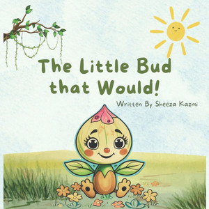 The Little Bud that Would! The Little Bud that Would!