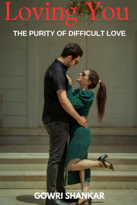 Loving You: The Purity of a Difficult Love Loving You: The Purity of a Difficult Love