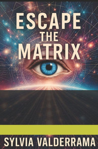 Escape the Matrix Escape the Matrix
