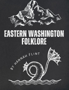 Eastern Washington Folklore: Tales and Myths Around Spokane and Other Regions