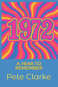 1972: A Year to Remember 1972: A Year to Remember