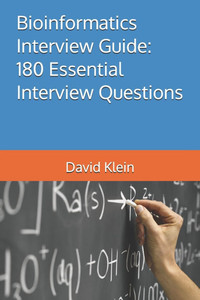 Bioinformatics Interview Guide: 180 Essential Interview Questions Bioinformatics Interview Guide: 180 Essential Interview Questions