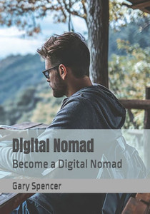 Digital Nomad: Become a Digital Nomad