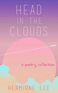 Head in the Clouds: A Poetry Collection Head in the Clouds: A Poetry Collection