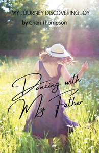 Dancing with My Father: My Journey Discovering Joy Dancing with My Father: My Journey Discovering Joy