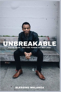Unbreakable: Faith, Fear, and the power of 'But God' Unbreakable: Faith, Fear, and the power of 'But God'