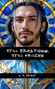 Still Breathing, Still Frozen Still Breathing, Still Frozen