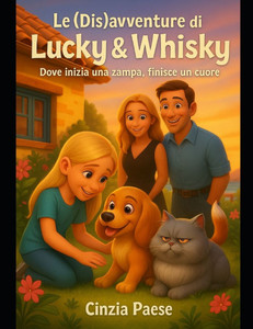 Le (dis)avventure di Lucky & Whisky: Dove inizia una zampa, finisce un cuore