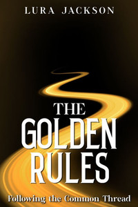 The Golden Rules: Following the Common Thread The Golden Rules: Following the Common Thread
