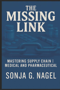 The Missing Link: Mastering Supply Chain and Logistics in Medical and Pharmaceutical