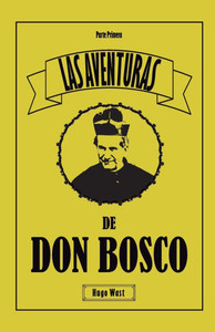 Las aventuras de Don Bosco: Primera parte Las aventuras de Don Bosco: Primera parte