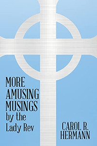 More Amusing Musings By The Lady Rev More Amusing Musings By The Lady Rev