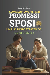 Come Sopravvivere AI Promessi Sposi Come Sopravvivere AI Promessi Sposi
