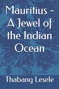 Mauritius - A Jewel of the Indian Ocean