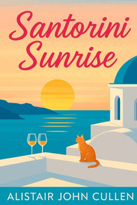 Santorini Sunrise: A Story of Love, Loss, and Second Chances Santorini Sunrise: A Story of Love, Loss, and Second Chances