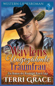 Waylens ungezähmte Traumfrau: Western-Liebsroman