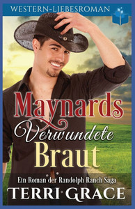 Maynards verwundete Braut: Western-Liebsroman Maynards verwundete Braut: Western-Liebsroman