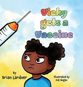 Vicky Gets A Vaccine - 9781773543284 Vicky Gets A Vaccine - 9781773543284