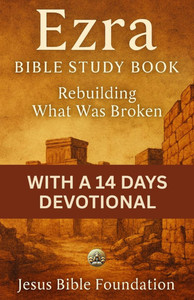 Ezra Bible Study Book: Rebuilding What Was Broken Ezra Bible Study Book: Rebuilding What Was Broken