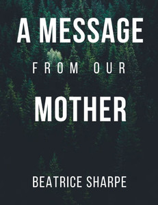 A Message From Our Mother A Message From Our Mother
