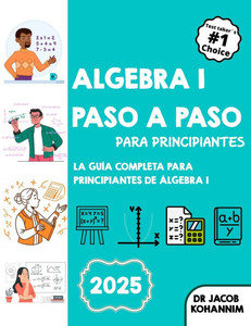 Álgebra I paso a paso para principiantes: La guía completa para principiantes de Álgebra I