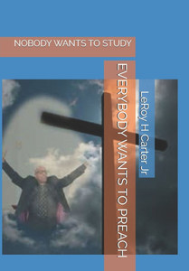 Everybody Wants to Preach: Nobody Wants to Study