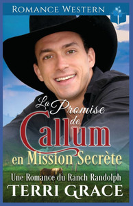 La Promise de Callum en Mission Secrète: Romance Western