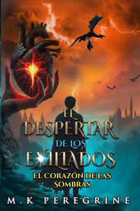 El Despertar de los Exiliados: El Corazón de la Oscuridad El Despertar de los Exiliados: El Corazón de la Oscuridad