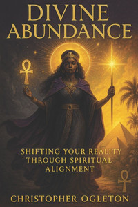 Divine Abundance: Shifting Your Reality Through Spiritual Alignment Divine Abundance: Shifting Your Reality Through Spiritual Alignment