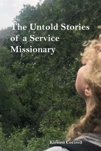 The Untold Stories of a Service Missionary