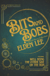Bits and Bobs: a Short Story Collection Bits and Bobs: a Short Story Collection